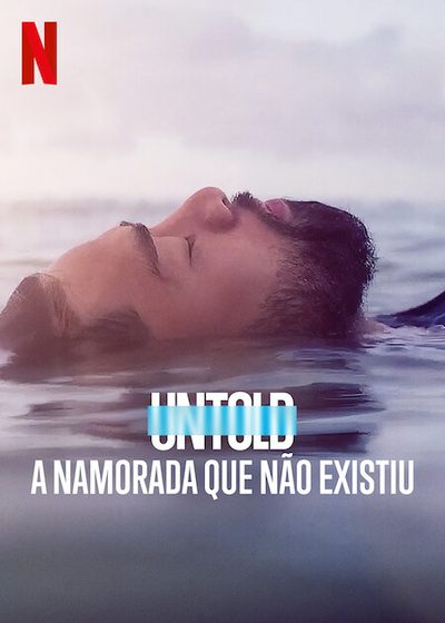 Untold: The Girlfriend Who Didn't Exist poster