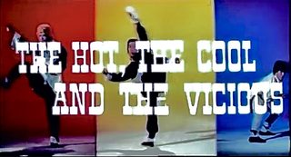 The Hot, the Cool and the Vicious still 5
