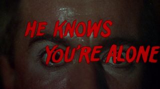 He Knows You're Alone still 8