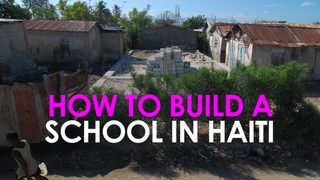 How (not) to Build a School in Haiti still 5