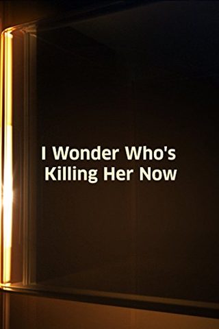 I Wonder Who's Killing Her Now? still 1