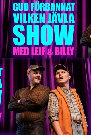 Gud förbannat vilken jävla SHOW! Med Leif & Billy still 4