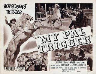 My Pal Trigger still 7