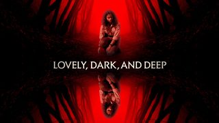 Lovely, Dark, and Deep still 7