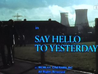 Say Hello to Yesterday still 5