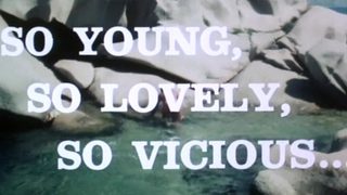 So Young, So Lovely, So Vicious... still 5