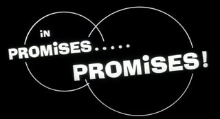 Promises! Promises! still 4