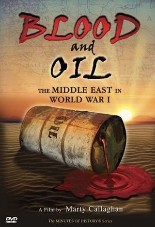 Blood and Oil: The Middle East in World War I still 1