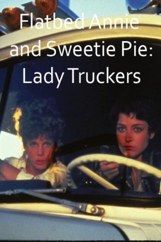 Flatbed Annie & Sweetiepie: Lady Truckers still 2