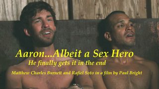 Aaron... Albeit a Sex Hero still 2