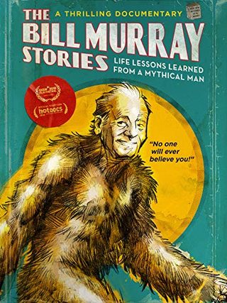The Bill Murray Stories: Life Lessons Learned from a Mythical Man still 2