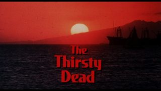 The Thirsty Dead still 3