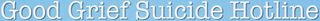 Good Grief Suicide Hotline still 6
