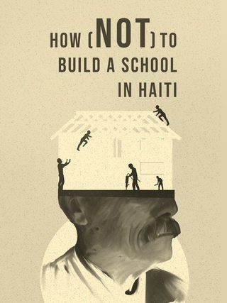 How (not) to Build a School in Haiti still 2