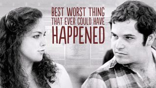 Best Worst Thing That Ever Could Have Happened... still 6
