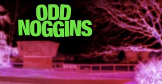 Odd Noggins still 4