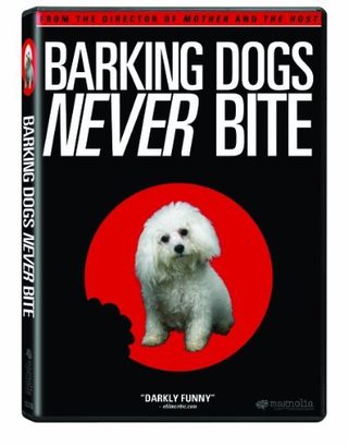 Barking dogs never bite still 4