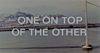 One on Top of the Other still 7