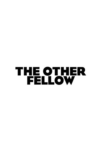 The Other Fellow still 5