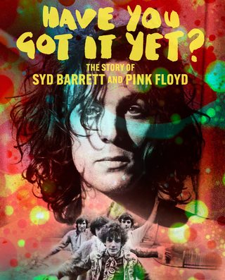 Have You Got It Yet? The Story of Syd Barrett and Pink Floyd still 5