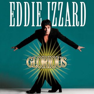 Eddie Izzard: Glorious still 1