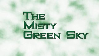 The Misty Green Sky still 3