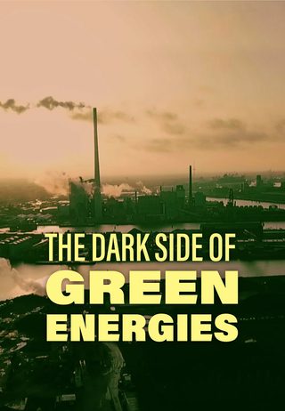 The Dark Side of Green Energies still 5