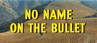 No Name on the Bullet still 1