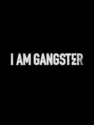 I Am Gangster still 1